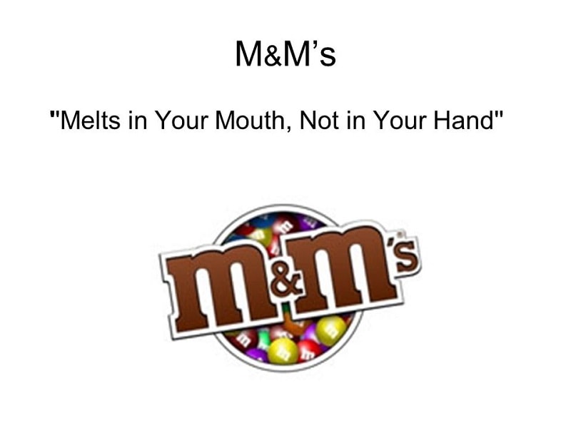 Slogan của M&M: "Melts in Your Mouth, Not in Your Hands"